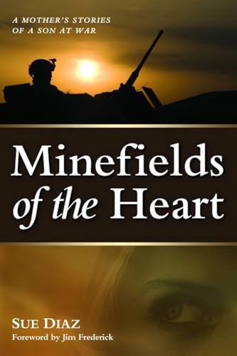 Beispielbild fr Minefields of the Heart : A Mother's Stories of a Son at War zum Verkauf von Better World Books