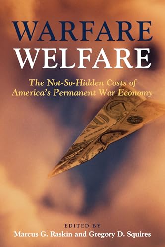 Stock image for Warfare Welfare: The Not-So-Hidden Costs of America's Permanent War Economy for sale by Kennys Bookshop and Art Galleries Ltd.