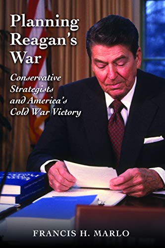 Beispielbild fr Planning Reagan's War: Conservative Strategists and America's Cold War Victory zum Verkauf von SecondSale