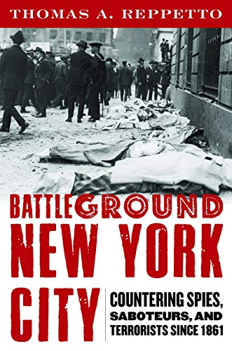 Beispielbild fr Battleground New York City : Countering Spies, Saboteurs, and Terrorists Since 1861 zum Verkauf von Better World Books