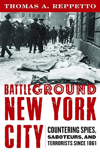 Stock image for Battleground New York City : Countering Spies, Saboteurs, and Terrorists Since 1861 for sale by Better World Books