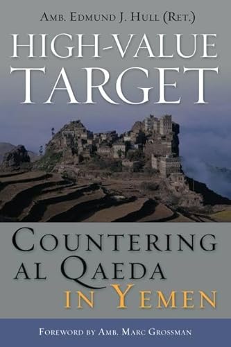 9781597976794: High-Value Target: Countering al Qaeda in Yemen (ADST-DACOR Diplomats and Diplomacy)
