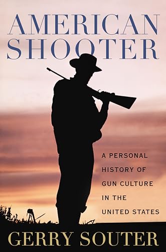 

American Shooter: A Personal History of Gun Culture in the United States [signed] [first edition]