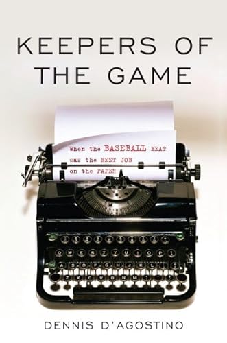 Stock image for Keepers of the Game : When the Baseball Beat Was the Best Job on the Paper for sale by Better World Books