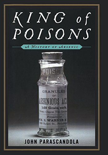 Stock image for King of Poisons: A History of Arsenic for sale by ThriftBooks-Atlanta