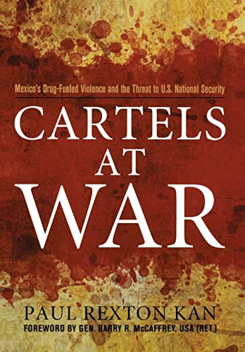 Beispielbild fr Cartels at War : Mexico's Drug-Fueled Violence and the Threat to U. S. National Security zum Verkauf von Better World Books: West