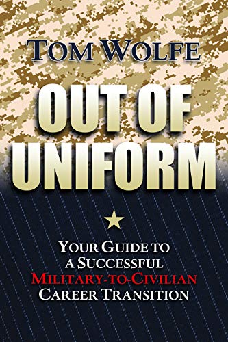 Beispielbild fr Out of Uniform: Your Guide to a Successful Military-to-Civilian Career Transition zum Verkauf von Wonder Book