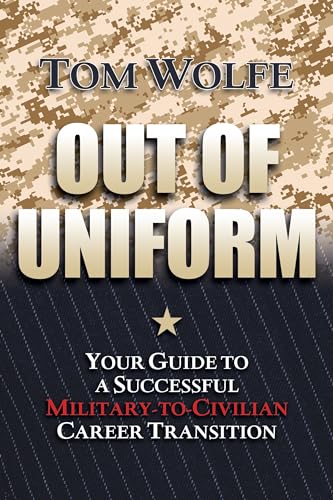 9781597977159: Out of Uniform: Your Guide to a Successful Military-to-Civilian Career Transition