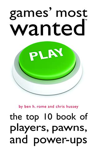 Imagen de archivo de Games' Most Wanted: The Top 10 Book of Players, Pawns, and Power-Ups a la venta por HPB-Ruby