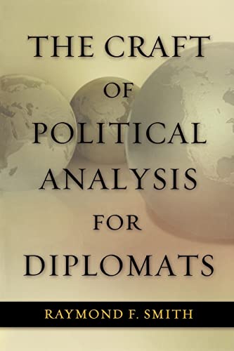 Beispielbild fr The Craft of Political Analysis for Diplomats (Adst-Decor Diplomats and Diplomacy) zum Verkauf von Books From California