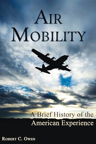 Beispielbild fr Air Mobility : A Brief History of the American Experience zum Verkauf von Better World Books