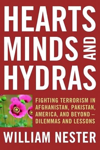 Beispielbild fr Hearts, Minds and Hydras: Fighting Terrorism in Afghanistan, Pakistan, America, and Beyond--Dilemmas and Lessons zum Verkauf von HALCYON BOOKS