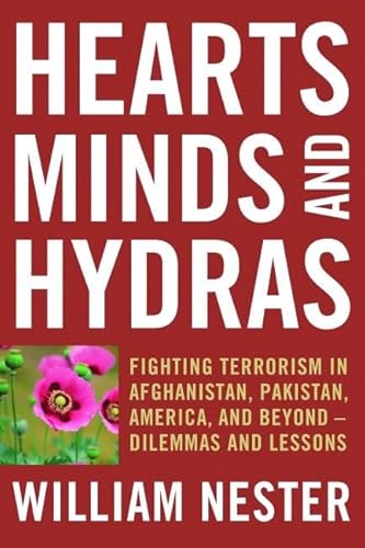 Stock image for Hearts, Minds, and Hydras: Fighting Terrorism in Afghanistan, Pakistan, America, and Beyond--Dilemmas and Lessons for sale by ThriftBooks-Atlanta