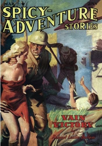 Spicy-Adventure Stories 03/40: Adventure House Presents: (9781597980951) by Vaca, Jose; Bellem, Robert Leslie; Boyd, Dale; Shute, George; Maxwell, Clayton; Nelson, Clark; Kayton, Wallace; Court, Harley L.