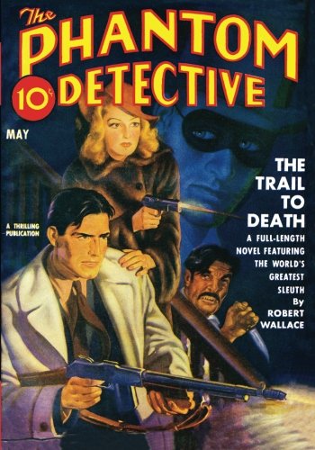 Phantom Detective - 05/41: Adventure House Presents: (9781597982658) by Wallace, Robert; Strong, Charles S.; Johnson, Frank; Gunnison, John P.