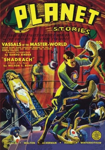 Planet Stories - Fall 1941: Adventure House Presents: (9781597983129) by Binder, Eando; Gallun, Raymond Z.; Bond, Nelson S.; Peacock, Wilbur S.; Hasse, Henry; Winterbotham, R. R.; Ackermann, Henry Andrew; Walton, Harry