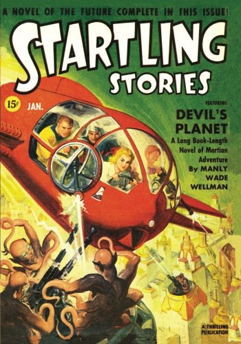 Startling Stories - 01/42: Adventure House Presents: (9781597983280) by Wellman, Manly Wade; Breuer, Miles J.; Gallun, Raymond Z.