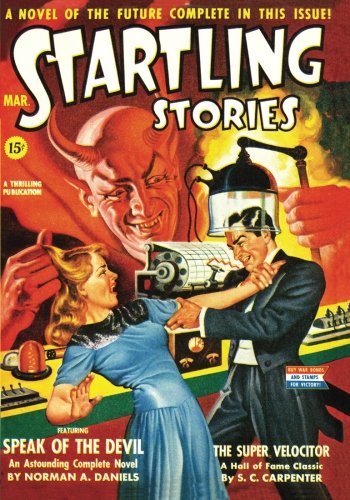 Startling Stories - 03/43 (Adventure House Presents:) (9781597983464) by Daniels, Norman A.; Long, Frank Belknap; Morrison, William; Carpenter, S.C.; Gunnison, John P.