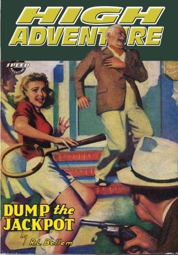 High Adventure #125 (9781597984201) by Bellem, Robert Leslie; Gunnison, John Phillip; Dunn, Larry; Sanders, Lloyd; Perry, Jerome Severs; De Polo, Harold; Feldman, Arthur; Decatur,...