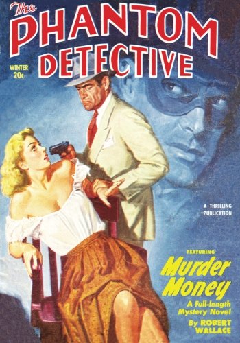 Imagen de archivo de Phantom Detective - Winter/51: Adventure House Presents: Murder Money and others a la venta por Robert S. Brooks, Bookseller