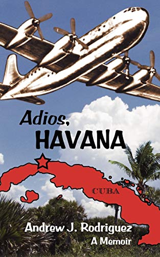 Imagen de archivo de Adios, Havana : A Memoir a la venta por Better World Books