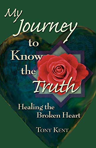 Imagen de archivo de My Journey to Know the Truth: Healing the Broken Heart a la venta por SecondSale