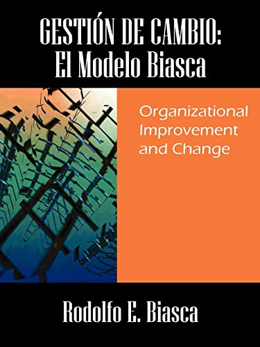 Imagen de archivo de GESTI+N DE CAMBIO: El Modelo Biasca. Organizational Improvement and Change (Spanish Edition) a la venta por Lakeside Books