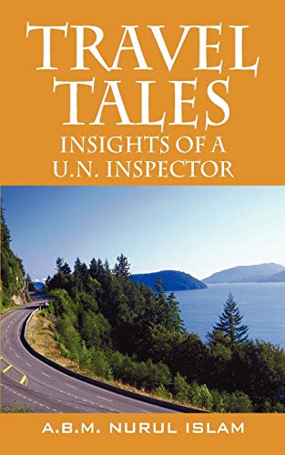 Stock image for Travel Tales: Insights of a UN Inspector for sale by medimops