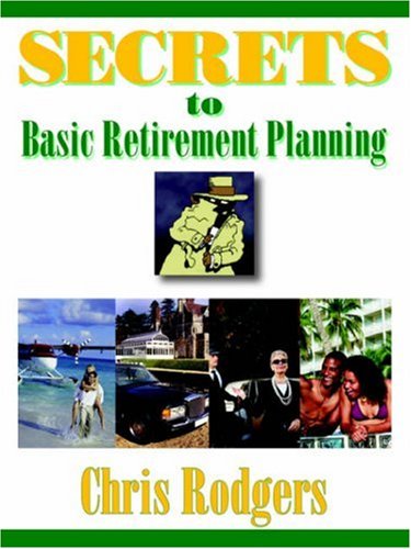 Secrets to Basic Retirement Planning (9781598002980) by Rodgers, Chris