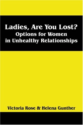 Imagen de archivo de Ladies, Are You Lost?: Options for Women in Unhealthy Relationships a la venta por Ergodebooks