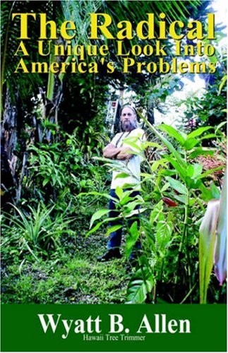 Imagen de archivo de The Radical: A Unique Look Into America's Problems a la venta por Kona Bay Books