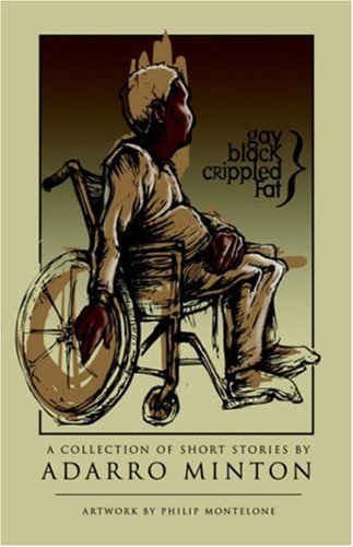 9781598003864: Gay, Black, Crippled, Fat: A Collection of Short Stories