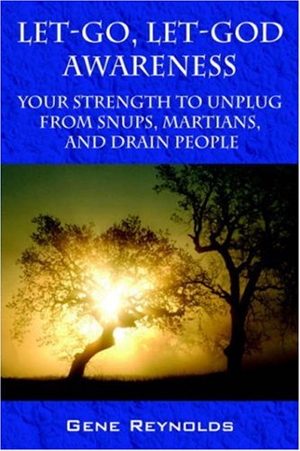 Beispielbild fr Let-Go, Let-God Awareness: Your Strength To Unplug From SNUPs, Martians, and Drain People zum Verkauf von Riverow Bookshop