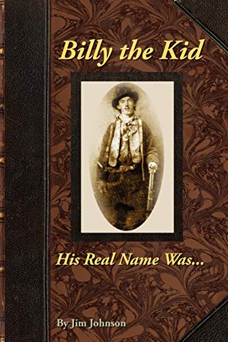 Imagen de archivo de Billy the Kid, His Real Name Was. a la venta por HPB-Emerald