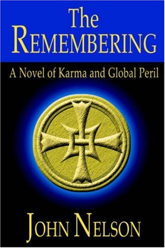 Beispielbild fr The Remembering: A Novel of Karma and Global Peril zum Verkauf von Books From California