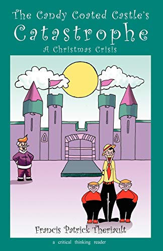 Beispielbild fr The Candy Coated Castle's Catastrophe : A Christmas Crisis zum Verkauf von Better World Books