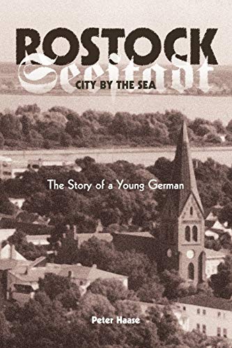 Rostock, City by the Sea: The Story of a Young German (9781598006629) by Haase, Peter