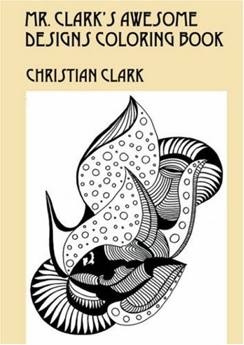 Beispielbild fr Mr. Clark's Awesome Designs Coloring Book zum Verkauf von Lucky's Textbooks