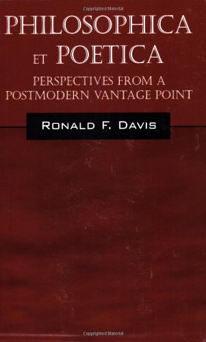 Philosophica Et Poetica: Perspectives from a Postmodern Vantage Point