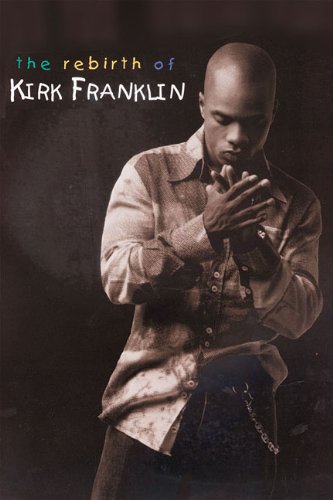 Stock image for The Rebirth of Kirk Franklin for sale by Ergodebooks