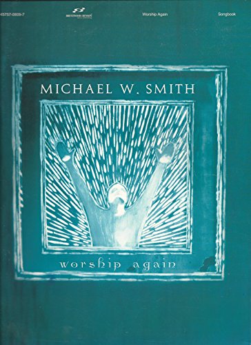 Michael W. Smith - Worship Again (Songbooks and Folios)