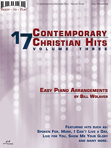 17 Contemporary Christian Hits, Volume 3: Ready to Play Series (9781598020724) by Hal Leonard Corp.; Wolaver, Bill