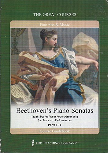 Beethoven's Piano Sonatas (Great Courses, 3 Volume Set) (9781598030167) by ROBERT GREENBERG