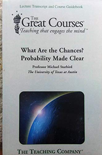 Imagen de archivo de What Are the Chances? Probability Made Clear. Lecture Transcript and Course Guidebook a la venta por SecondSale
