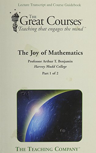 Stock image for THE JOY OF MATHEMATICS LECTURE TRANSCRIPT AND COURSE GUIDEBOOK SET OF TWO BOOKS (THE GREAT COURSES, TEACHING THAT ENGAGES THE MIND, PART 1 OF 2 & PART 2 OF 2) for sale by ZBK Books