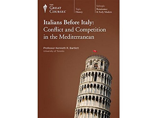 9781598033472: Italians Before Italy: Conflict and Competition in the Mediterranean (The Great Courses) by Kenneth R. Bartlett (2007-05-03)