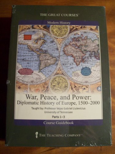 Stock image for The Great Courses: War, Peace, and Power: Diplomatic History of Europe, 1500-2000 for sale by The Book Garden