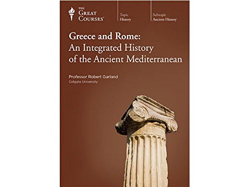 Greece and Rome: An Integrated History of the Ancient Mediterranean [36 Lectures on 18 Audio CDs]