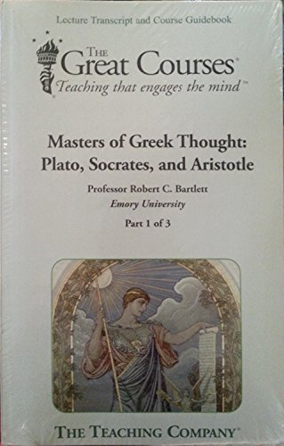 Imagen de archivo de The Great Courses: Masters of Greek Thought: Plato, Socrates, and Aristotle. Lecture Transcript and Course Guidebook Parts 1-3. (The Great Courses) a la venta por ThriftBooks-Atlanta