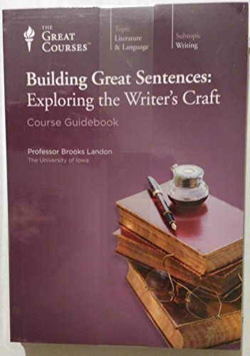 Stock image for Building Great Sentences: Exploring the Writer's Craft -(The Great Courses) for sale by Wonder Book